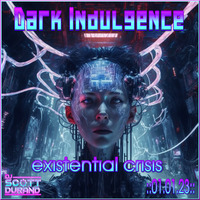 Dark Indulgence 01.01.23 Industrial | EBM | Dark Disco Mixshow by Scott Durand - Happy New Year 2023 Edition! by scottdurand