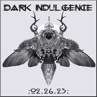 Dark Indulgence 02.26.23 Industrial | EBM | Dark Disco Mixshow by Dj Scott Durand : djscottdurand.com by scottdurand