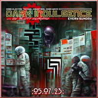 Dark Indulgence 05.07.23 Industrial | EBM | Dark Disco | Italo Dance Mixshow by Dj Scott Durand by scottdurand