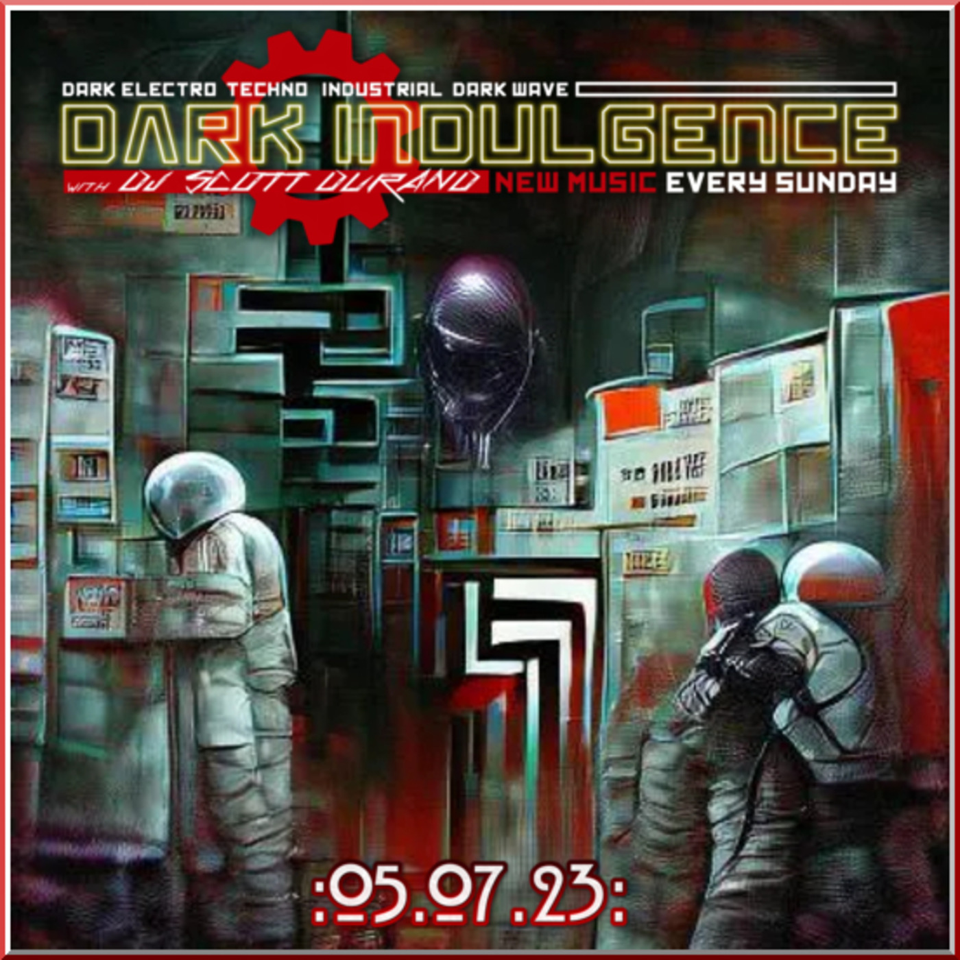 Dark Indulgence 05.07.23 Industrial | EBM | Dark Disco | Italo Dance Mixshow by Dj Scott Durand