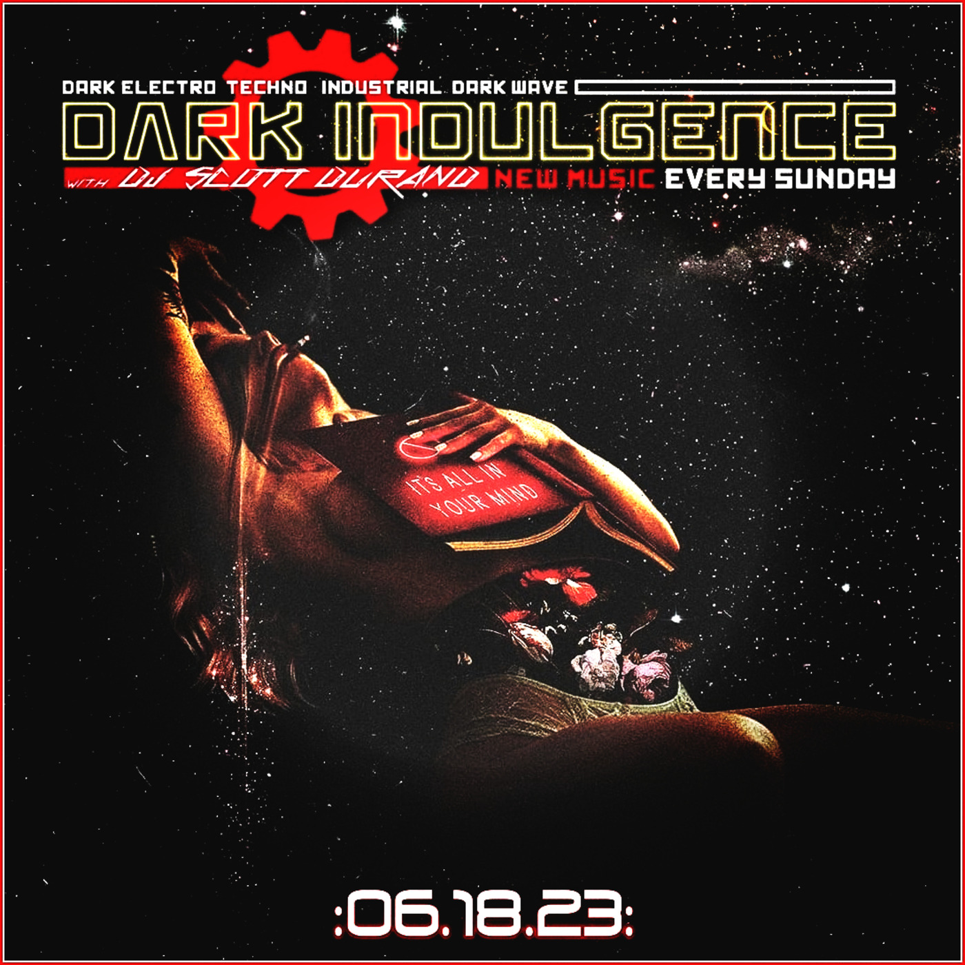 Dark Indulgence 06.18.23 Industrial | EBM | Dark Disco | Italo Dance Mixshow by Dj Scott Durand : Diverse Dance Dance!