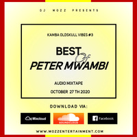 BEST OF PETER MWAMBI MIX - Djmozz by djmozz