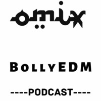 BollyEDM @ 02 Podcast (Mr.OMIX) by OMIX