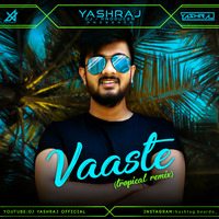 Vaaste (Tropical Remix) |DJ YASHRAJ by GREYHAZE MUSIC