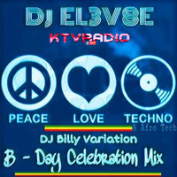 Dj El3v8e - DJ EL3V8E   Dj Billy Variation B Day Celebration Mix by KTV RADIO