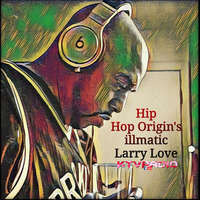 DJ LARRY LOVE - HIP HOP ORIGINS ILLMATIC LARRY LOVE by KTV RADIO