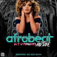DJ MMIKEY D Afrobeat Mixtape by KTV RADIO