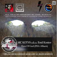 MC KOTYS a.k.a. Emil Kostov - Eyes Of God(Deep Sound Assassin Album) by KTV RADIO