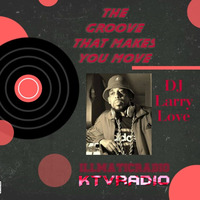 THE GROOVE THAT MAKES YOU MOVE DJ LARRY LOVE by KTV RADIO