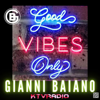 GOOD VIBES ONLY _ sel&amp;mix by Gianni Baiano by KTV RADIO