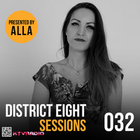 032 - District Eight Sessions (Alla Guest Mix) by KTV RADIO