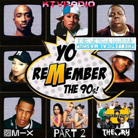 YO REMEMBER THE 90s! PART 2 - OLD SCHOOL HIP HOP by KTV RADIO