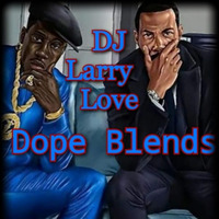 DJ LARRY LOVE DOPE BLENDS by KTV RADIO