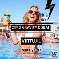 ZERO GRAVITY DUBAI VIRTUAL MIX By SN7 by KTV RADIO