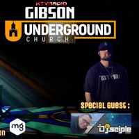 Marcus Gibson - Gibson Underground Church Guest- Dj Sciple by KTV RADIO
