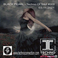 BLACK PEARL - Techno Of Soul 009 - Techno Connection 03-11-2021 by KTV RADIO
