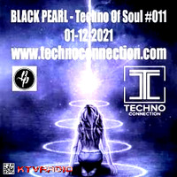 BLACK PEARL - Techno Of Soul 011 - Techno Connection 01-12-2021 by KTV RADIO