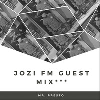 Jozi Fm Guest Mix By Mr. Presto by Eargasm Sessions