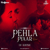 Pehla Pyaar (Remix) - DJ Khush by DJ KHUSH