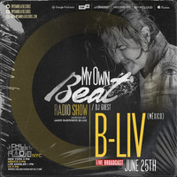 37 My Own Beat Records Radio Show / Guest B-Liv (México) by My Own Beat Records Radio Show