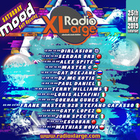 25.05.19 @ Radio XLarge Soft Opening Saturday Mood @ mix by ALEX SPITE by Radio XLarge