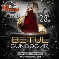 BEAUTIFUL FUTURE Radio XLarge Podcast @ mixed by Betul Gundogar (23.07.2019) by Radio XLarge