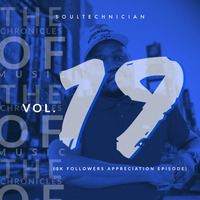 The Chronicles Of Music Vol. 19 (1K Followers Appreciation Episode) by Soultechnician