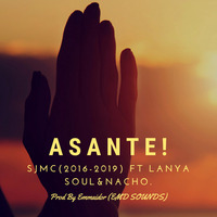 Sjmc (2016-2019) Ft Lanya Soul &amp; Nacho - Asante - Produced By Emmaidor(Emd Sounds) by Fahamu muziki