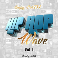 DEEJAY Vick254 THE HIP HOP WAVE Vol 1. by Deejay Vick254