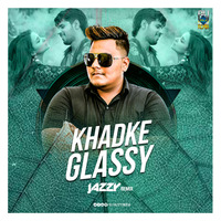 Khadke Glassy djJazzy remix by Dj Jazzy india