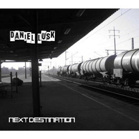Daniel Lusk - Next Destination - (Original) by Daniel Lusk dj
