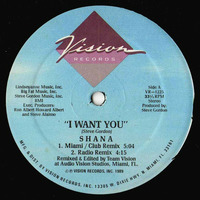 Shana - I Want You [Miami Club Mix] by Roberto Freire