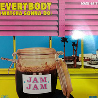  Jam Jam ‎– Everybody (Watcha Gonna Do) by Roberto Freire