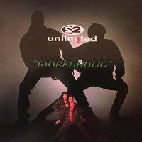 2 Unlimited - Workaholic by Roberto Freire