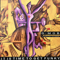 D Mob - It Is Time To Get Funky (Extended Version) by Roberto Freire