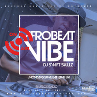 BlueBoxRadio- AfroBeat- Vibe-03 by Swift Skillz