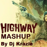 Dj Krazie - 2k14Highway Mash Up by Dj Krazie