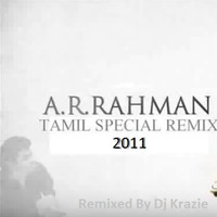Dj Krazie - AR Rahman Tamil Hits (Remix) by Dj Krazie