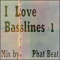 I Love Basslines #1 Juli 2017 Mix by Phat Beat by Phat Beat