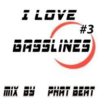 I Love Basslines #3 Januar 2018 Mix by Phat Beat by Phat Beat