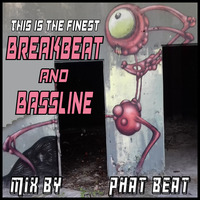 This is the Finest Breakbeat and Bassline Dezember 2018 Mix by Phat Beat by Phat Beat