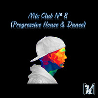 Mix Club Nº 8 (Progressive House &amp; Dance) - Emma3TC by Emma3TC