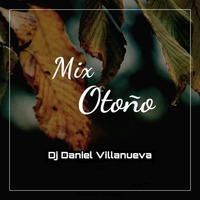Mix Otoño 2k19   Dj Daniel Villanueva by  Dj Daniel Villanueva