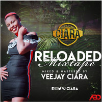 Vj Ciara - Reloaded mixtape by Vj Ciara