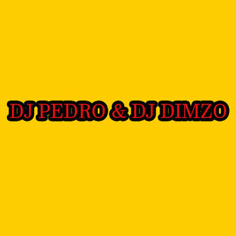 DJ PEDRO &amp; DJ DIMZO