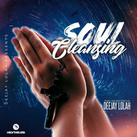 soul cleansing by deejay lolah_ug