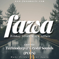 FridayAfterWorkAffair by Technodeep &amp; Crystal Sounds (Guest Mix) by fawamusic