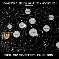 Solar System Dub Mix by Roots Vibes Sound System