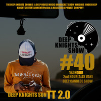 DEEP KNIGHTS show 41(mixed by TT 2.0 by Deep Knights Entertainment Show