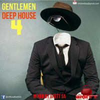 Gentlemen Deep House Vol. 4 Mixed by Brett SA by Teekay Brett SA Mlangeni
